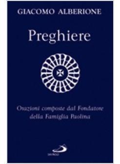 PREGHIERE ORAZIONI COMPOSTE DAL FONDATORE DELLA FAMIGLIA PAOLINA