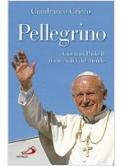 PELLEGRINO GIOVANNI PAOLO II TRA LE CIVILTA' DEL MONDO