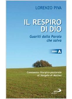 RESPIRO DI DIO A GUARITI DALLA PAROLA CHE SALVA - COMMENTO LITURGICO-PASTORAL