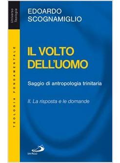 VOLTO DELL'UOMO 2 SAGGIO DI ANTROPOLOGIA TRINITARIA II LA RISPOSTA E LE DOM