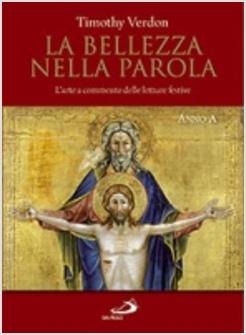LA BELLEZZA NELLA PAROLA  A L'ARTE A COMMENTO DELLE LETTURE FESTIVE  