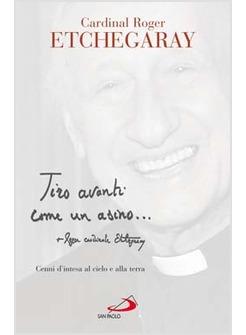 TIRO AVANTI COME UN ASINO CENNI D'INTESA AL CIELO E ALLA TERRA