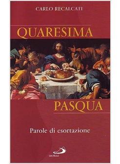 QUARESIMA E PASQUA PAROLE DI ESORTAZIONE