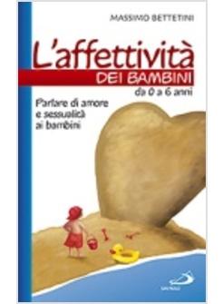 AFFETTIVITA' DEI BAMBINI DA 0 A 6 ANNI