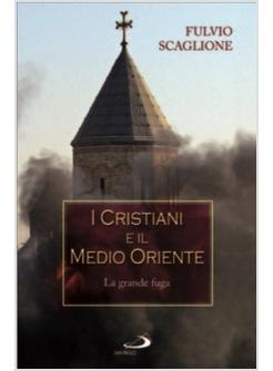 CRISTIANI E IL MEDIORIENTE (I) LA GRANDE FUGA