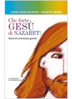 CHE FORTE GESU' DI NAZARET! STORIA DI UN'AMICIZIA GRANDE