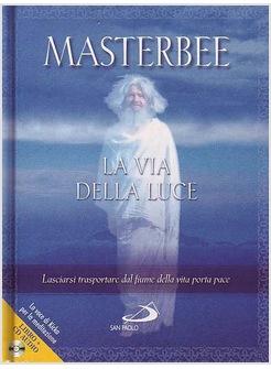 VIA DELLA LUCE (LA) LASCIARSI TRASPORTARE DAL FIUME DELLA VITA PORTA PACE