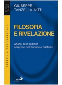 FILOSOFIA E RIVELAZIONE ATTESE DELLA RAGIONE SORPRESE DELL'ANNUNCIO CRISTIANO
