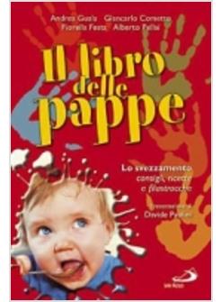 LIBRO DELLE PAPPE (IL) LO SVEZZAMENTO CONSIGLI RICETTE E FILASTROCCHE
