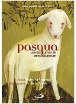 PASQUA LUNGO LE VIE DI GERUSALEMME