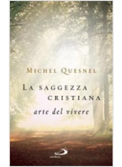 SAGGEZZA CRISTIANA ARTE DEL VIVERE (LA)