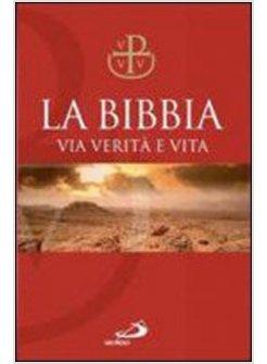 LA BIBBIA VIA VERITA' E VITA