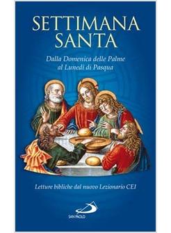 SETTIMANA SANTA DALLA DOMENICA DELLE PALME AL LUNEDI DI PASQUA