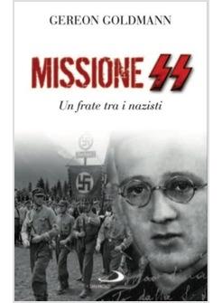 MISSIONE SS UN FRATE TRA I NAZISTI