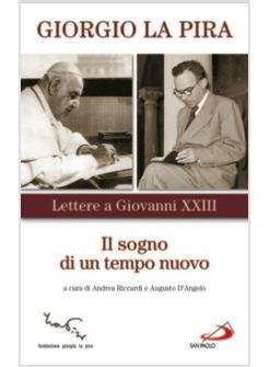 SOGNO DI UN TEMPO NUOVO (IL) LETTERE A GIOVANNI XXIII