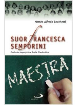 SUOR FRANCESCA SEMPORINI MAESTRA