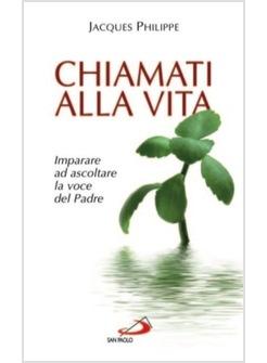 CHIAMATI ALLA VITA IMPARARE AD ASCOLTARE LA VOCE DEL PADRE