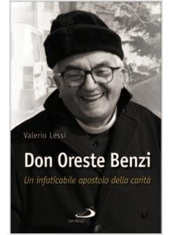 DON ORESTE BENZI UN INFATICABILE APOSTOLO DELLA CARITA'