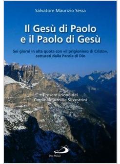 GESU' DI PAOLO E IL PAOLO DI GESU' (IL) SEI GIORNI IN ALTA QUOTA