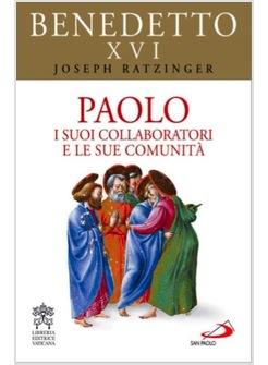 PAOLO I SUOI COLLABORATORI E LE SUE COMUNITA'
