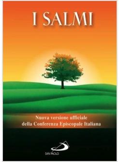 I SALMI. NUOVA VERSIONE UFFICIALE DELLA CONFERENZA EPISCOPALE ITALIANA