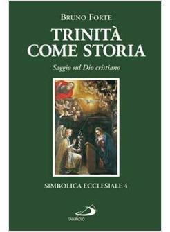 TRINITA' COME STORIA SAGGIO SUL DIO CRISTIANO - ECCLESIALE