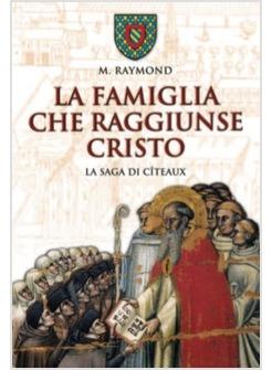 LA FAMIGLIA CHE RAGGIUNSE CRISTO LA SAGA DI CÎTEAUX