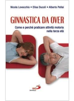 GINNASTICA DA OVER COME E PERCHE' PRATICARE ATTIVITA' MOTORIA NELLA TERZA ETA'