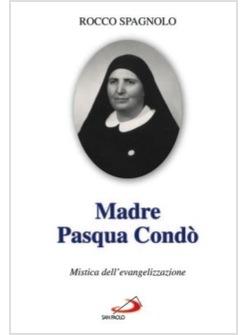 MADRE PASQUA CONDO' MISTICA DELL'EVANGELIZZAZIONE