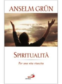 SPIRITUALITA' PER UNA VITA RIUSCITA