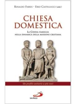 CHIESA DOMESTICA LA CHIESA-FAMIGLIA NELLA DINAMICA DELLA MISSIONE CRISTIANA.