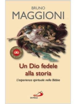 DIO FEDELE ALLA STORIA L'ESPERIENZA SPIRITUALE NELLA BIBBIA