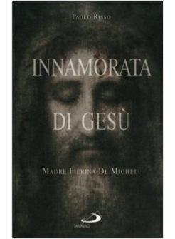 INNAMORATA DI GESU' MADRE PIERINA DE MICHELI