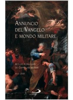 ANNUNCIO DEL VANGELO E MONDO MILITARE ATTI DEL CONVEGNO DEI CAPPELLANI MILITARI 