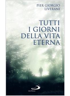 TUTTI I GIORNI DELLA VITA ETERNA