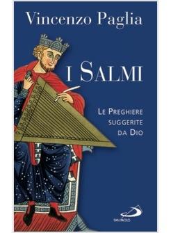 I SALMI. LE PREGHIERE SUGGERITE DA DIO