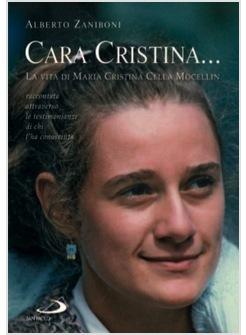 CARA CRISTINA LA VITA DI MARIA CRISTINA CELLA MOCELLIN RACCONTATA