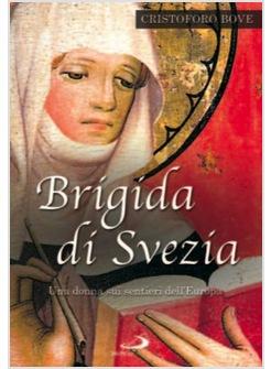BRIGIDA DI SVEZIA UNA DONNA SUI SENTIERI DELL'EUROPA