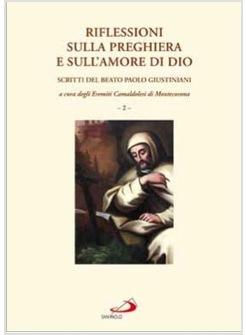RIFLESSIONI SULLA PREGHIERA E SULL'AMORE DI DIO SCRITTI DEL BEATO PAOLO GIUSTINI