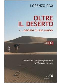 OLTRE IL DESERTO PARLERO' AL SUO CUORE