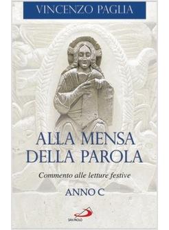ALLA MENSA DELLA PAROLA COMMENTO ALLE LETTURE FESTIVE ANNO C