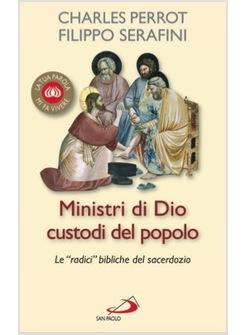 MINISTRI DI DIO CUSTODI DEL POPOLO LE "RADICI" BIBLICHE DEL SACERDOZIO