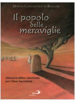 POPOLO DELLE MERAVIGLIE  ITINERARIO BIBLICO-CATECHISTICO PER L'ANNO SACERDOTALE