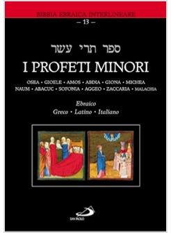 I PROFETI MINORI EBRAICO GRECO LATINO ITALIANO