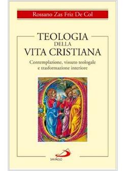 TEOLOGIA DELLA VITA CRISTIANA CONTEMPLAZIONE VISSUTO TEOLOGALE E TRASFORMAZIONE