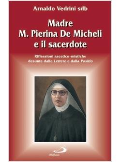 MADRE M PIERINA DE MICHELI E IL SACERDOTE RIFLESSIONI ASCETICO-MISTICHE