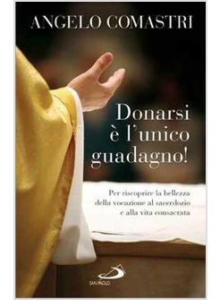 DONARSI E' L'UNICO GUADAGNO PER RISCOPRIRE LA BELLEZZA DELLA VOCAZIONE