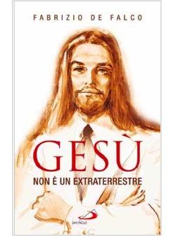 GESU' NON E' UN EXTRATERRESTRE