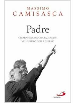 PADRE CI SARANNO ANCORA SACERDOTI NEL FUTURO DELLA CHIESA