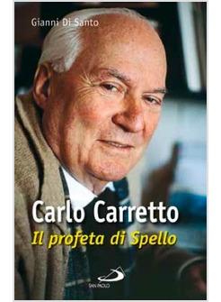 CARLO CARRETTO IL PROFETA DI SPELLO